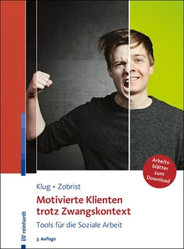 Abbildung von Klug / Zobrist | Motivierte Klienten trotz Zwangskontext | 3. Auflage | 2021 | beck-shop.de