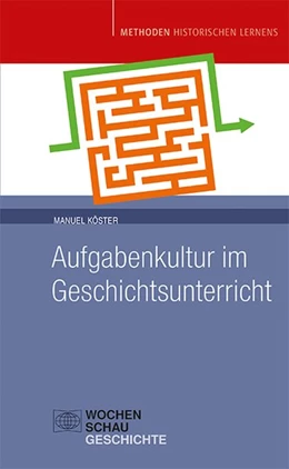 Abbildung von Köster | Aufgabenkultur im Geschichtsunterricht | 1. Auflage | 2021 | beck-shop.de