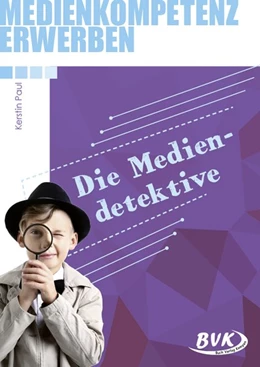 Abbildung von Paul | Medienkompetenz erwerben: Mediendetektive | 1. Auflage | 2022 | beck-shop.de