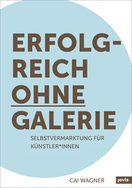 Abbildung von Wagner | Erfolgreich ohne Galerie | 1. Auflage | 2021 | beck-shop.de