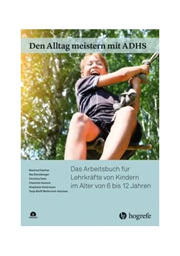 Abbildung von Döpfner / Eichelberger | Den Alltag meistern mit ADHS: Das Arbeitsbuch für Lehrkräfte von Kindern im Alter von 6 bis 12 Jahren | 1. Auflage | 2021 | beck-shop.de