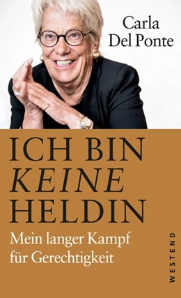 Abbildung von Del Ponte | Ich bin keine Heldin | 1. Auflage | 2021 | beck-shop.de