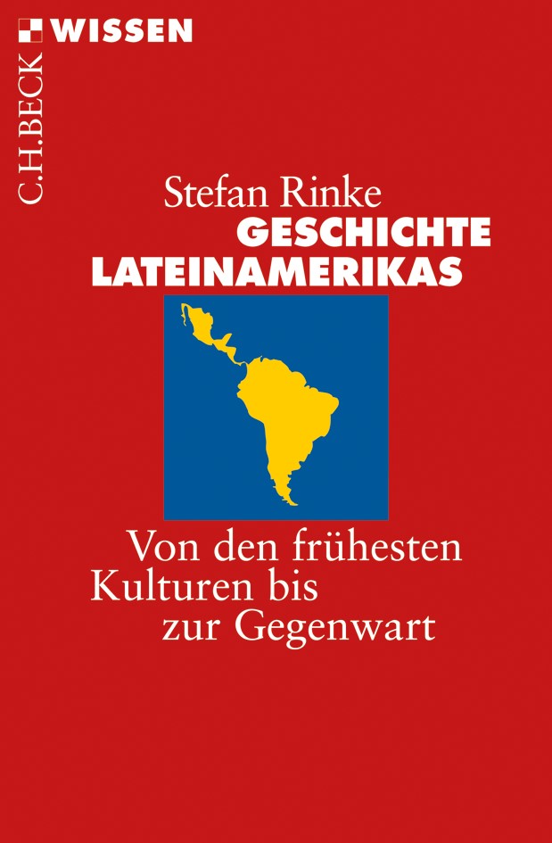 Cover: Rinke, Stefan, Geschichte Lateinamerikas