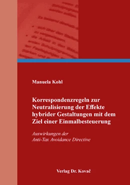 Abbildung von Kohl | Korrespondenzregeln zur Neutralisierung der Effekte hybrider Gestaltungen mit dem Ziel einer Einmalbesteuerung | 1. Auflage | 2021 | 135 | beck-shop.de