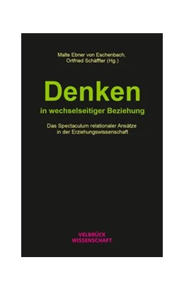 Abbildung von Ebner von Eschenbach / Schäffter | Denken in wechselseitiger Beziehung | 1. Auflage | 2021 | beck-shop.de