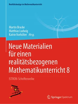 Abbildung von Bracke / Ludwig | Neue Materialien für einen realitätsbezogenen Mathematikunterricht 8 | 1. Auflage | 2021 | beck-shop.de