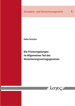 Abbildung von Schulze | Die Fristenregelungen im Allgemeinen Teil des Versicherungsvertragsgesetzes | 1. Auflage | 2021 | 5 | beck-shop.de