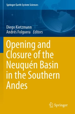 Abbildung von Kietzmann / Folguera | Opening and Closure of the Neuquén Basin in the Southern Andes | 1. Auflage | 2021 | beck-shop.de