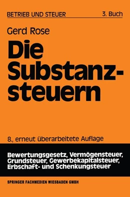 Abbildung von Rose | Die Substanzsteuern | 8. Auflage | 2013 | beck-shop.de