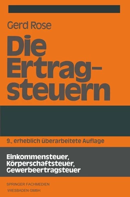 Abbildung von Rose | Die Ertragsteuern | 9. Auflage | 2013 | beck-shop.de