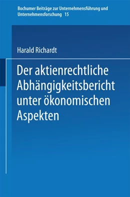 Abbildung von Richardt | Der aktienrechtliche Abhängigkeitsbericht unter ökonomischen Aspekten | 1. Auflage | 2019 | beck-shop.de