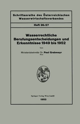 Abbildung von Grabmayr | Wasserrechtliche Berufungsentscheidungen und Erkenntnisse 1949 bis 1952 | 1. Auflage | 2013 | beck-shop.de