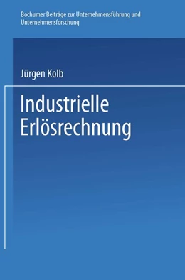 Abbildung von Kolb | Industrielle Erlösrechnung - Grundlagen und Anwendung | 1. Auflage | 2019 | beck-shop.de
