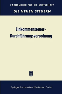 Abbildung von Betriebswirtschaftlicher Verlag Th. Gabler | Einkommensteuer-Durchführungsverordnung (EStDV 1957) | 1. Auflage | 2013 | beck-shop.de