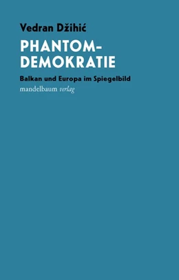 Abbildung von Dzihic | Phantomdemokratie | 1. Auflage | 2022 | beck-shop.de