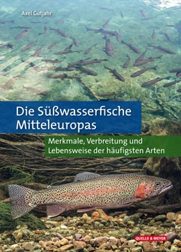Abbildung von Gutjahr | Die Süßwasserfische Mitteleuropas | 1. Auflage | 2021 | beck-shop.de