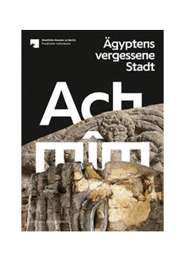 Abbildung von Achmîm - Ägyptens vergessene Stadt | 1. Auflage | 2021 | beck-shop.de