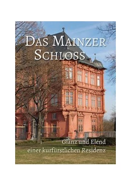 Abbildung von Das Mainzer Schloss | 1. Auflage | 2021 | beck-shop.de