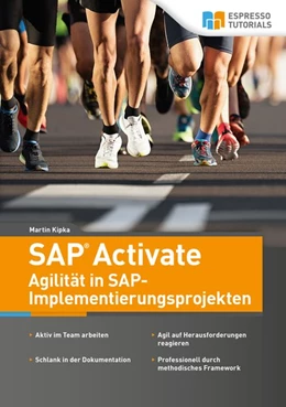 Abbildung von Kipka | SAP Activate - Agilität in SAP S/4HANA-Implementierungsprojekten | 1. Auflage | 2020 | beck-shop.de