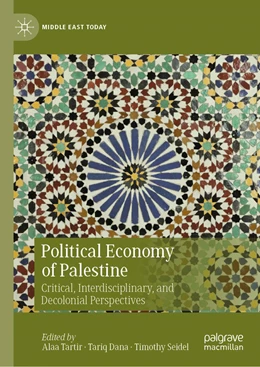 Abbildung von Tartir / Dana | Political Economy of Palestine | 1. Auflage | 2021 | beck-shop.de