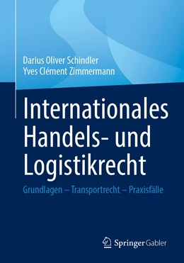 Abbildung von Schindler / Zimmermann | Internationales Handels- und Logistikrecht | 1. Auflage | 2021 | beck-shop.de