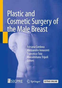 Abbildung von Cordova / Innocenti | Plastic and Cosmetic Surgery of the Male Breast | 1. Auflage | 2021 | beck-shop.de