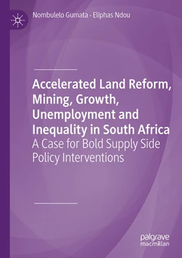 Abbildung von Gumata / Ndou | Accelerated Land Reform, Mining, Growth, Unemployment and Inequality in South Africa | 1. Auflage | 2021 | beck-shop.de