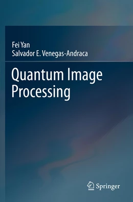 Abbildung von Yan / Venegas-Andraca | Quantum Image Processing | 1. Auflage | 2021 | beck-shop.de