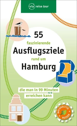Abbildung von Al Kureischi | 55 faszinierende Ausflugsziele rund um Hamburg | 1. Auflage | 2021 | beck-shop.de