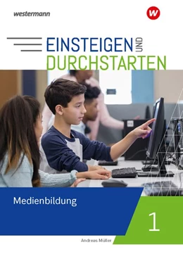 Abbildung von Einsteigen und durchstarten - Medienbildung 1. Arbeitsheft | 1. Auflage | 2021 | beck-shop.de