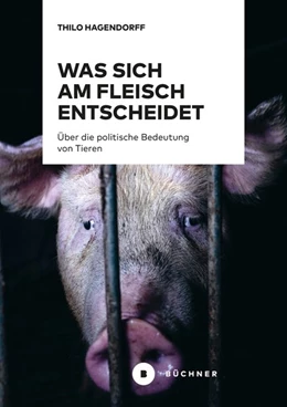 Abbildung von Hagendorff | Was sich am Fleisch entscheidet | 1. Auflage | 2021 | beck-shop.de