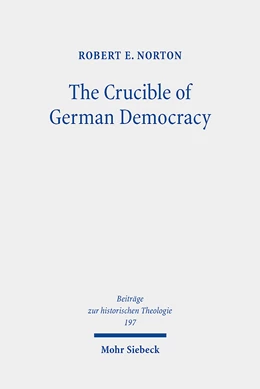 Abbildung von Norton | The Crucible of German Democracy | 1. Auflage | 2021 | 197 | beck-shop.de