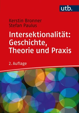 Abbildung von Bronner / Paulus | Intersektionalität: Geschichte, Theorie und Praxis | 2. Auflage | 2021 | beck-shop.de