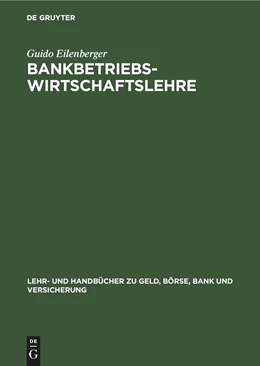 Abbildung von Eilenberger | Bankbetriebswirtschaftslehre | 8. Auflage | 2020 | beck-shop.de