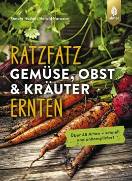 Abbildung von Hudak / Harazim | Ratzfatz Gemüse, Obst & Kräuter ernten | 1. Auflage | 2021 | beck-shop.de