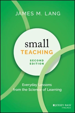 Abbildung von Lang | Small Teaching: Everyday Lessons from the Science of Learning | 2. Auflage | 2021 | beck-shop.de
