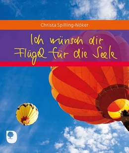 Abbildung von Spilling-Nöker | Ich wünsch dir Flügel für die Seele | 1. Auflage | 2020 | beck-shop.de