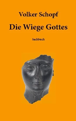 Abbildung von Schopf | Die Wiege Gottes | 1. Auflage | 2021 | beck-shop.de