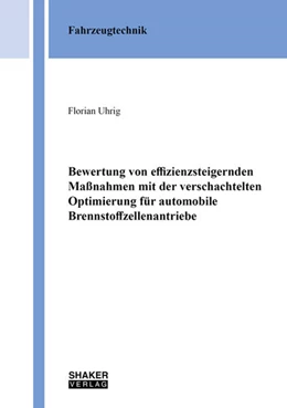 Abbildung von Uhrig | Bewertung von effizienzsteigernden Maßnahmen mit der verschachtelten Optimierung für automobile Brennstoffzellenantriebe | 1. Auflage | 2020 | beck-shop.de