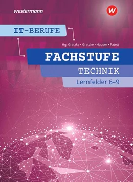 Abbildung von Gratzke / Patett | IT-Berufe. Fachstufe Lernfelder 6-9 Technik: Schülerband | 1. Auflage | 2022 | beck-shop.de