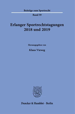 Abbildung von Vieweg | Erlanger Sportrechtstagungen 2018 und 2019. | 1. Auflage | 2021 | beck-shop.de