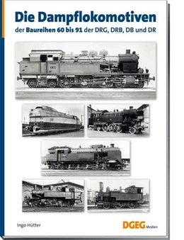 Abbildung von Hütter | Die Dampflokomotiven der Baureihen 60 bis 91 der DRG, DRB, DB und DR | 1. Auflage | 2021 | beck-shop.de