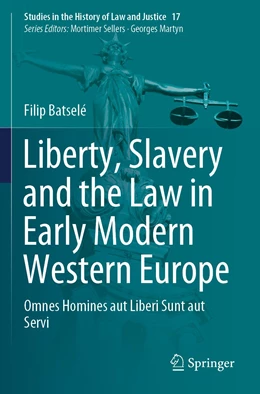 Abbildung von Batselé | Liberty, Slavery and the Law in Early Modern Western Europe | 1. Auflage | 2021 | 17 | beck-shop.de