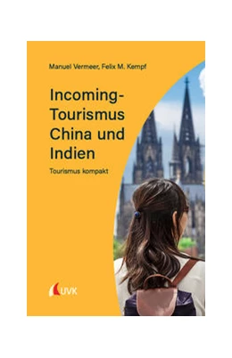 Abbildung von Vermeer / Kempf | Incoming-Tourismus China und Indien | 1. Auflage | 2021 | beck-shop.de