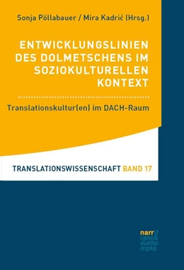 Abbildung von Pöllabauer / Kadric | Entwicklungslinien des Dolmetschens im soziokulturellen Kontext | 1. Auflage | 2021 | beck-shop.de