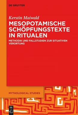 Abbildung von Maiwald | Mesopotamische Schöpfungstexte in Ritualen | 1. Auflage | 2021 | beck-shop.de