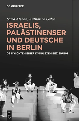 Abbildung von Atshan / Galor | Israelis, Palästinenser und Deutsche in Berlin | 1. Auflage | 2021 | beck-shop.de