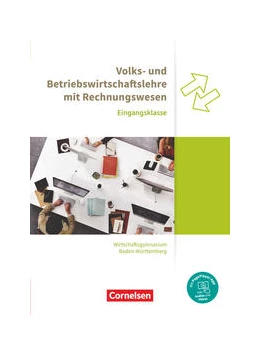 Abbildung von Bodamer / Paolantonio | Wirtschaftsgymnasium Baden-Württemberg Eingangsklasse. Profil Wirtschaft - VWL und BWL mit ReWe - Schülerbuch | 1. Auflage | 2021 | beck-shop.de