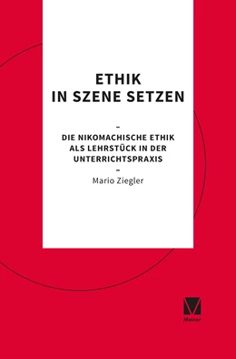 Abbildung von Ziegler | Ethik in Szene setzen | 1. Auflage | 2021 | beck-shop.de