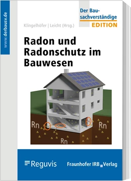 Abbildung von Klingelhöfer / Leicht | Radon und Radonschutz im Bauwesen | 1. Auflage | 2023 | beck-shop.de